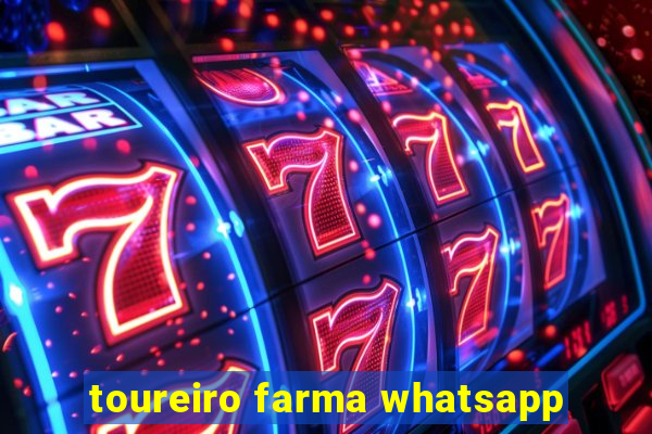 toureiro farma whatsapp